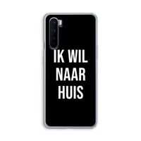 Ik wil naar huis - Zwart: OnePlus Nord Transparant Hoesje