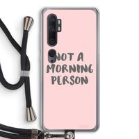 Morning person: Xiaomi Mi Note 10 Pro Transparant Hoesje met koord