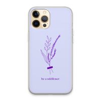 Be a wildflower: iPhone 13 Pro Max Transparant Hoesje Be a wildflower: iPhone 13 Pro Max Transparant Hoesje