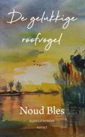 De gelukkige roofvogel (Paperback)