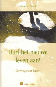 Durf het nieuwe leven aan! (Paperback)