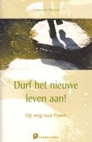 Durf het nieuwe leven aan! (Paperback)