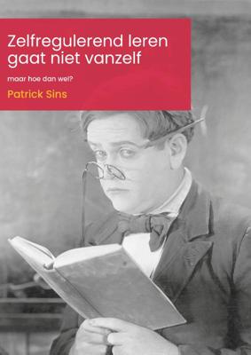 Zelfregulerend leren gaat niet vanzelf (Paperback)