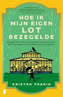 Hoe ik mijn eigen lot bezegelde - Kristen Perrin - ebook