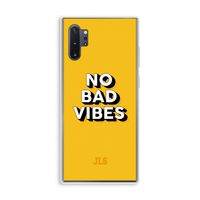 No Bad Vibes: Samsung Galaxy Note 10 Plus Transparant Hoesje
