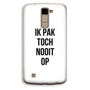 Ik pak nooit op: LG K10 (2016) Transparant Hoesje