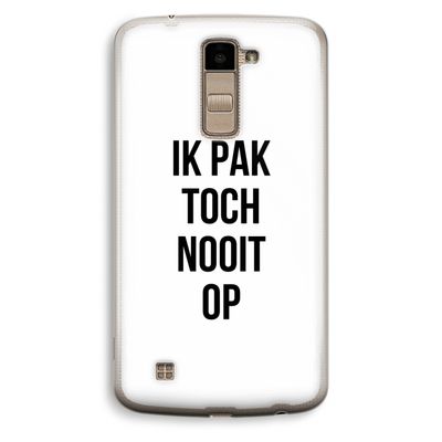 Ik pak nooit op: LG K10 (2016) Transparant Hoesje