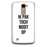 Ik pak nooit op: LG K10 (2016) Transparant Hoesje