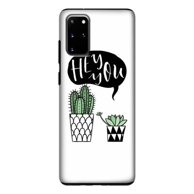 Hey you cactus: Samsung Galaxy S20 Plus Tough Case