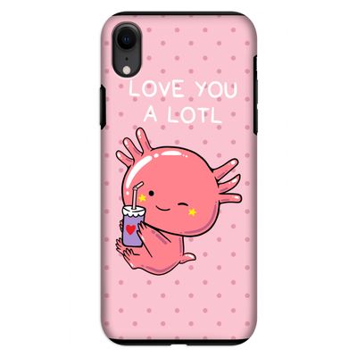 Love You A Lotl: iPhone XR Tough Case
