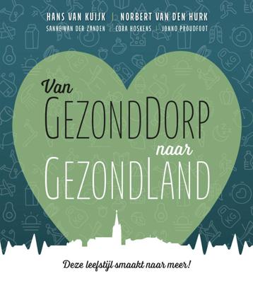 Van GezondDorp naar GezondLand (Paperback)