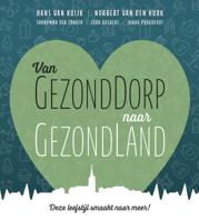 Van GezondDorp naar GezondLand (Paperback)