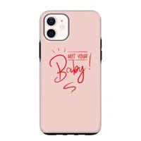 Not Your Baby: iPhone 12 mini Tough Case