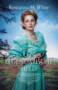 Een legendarische held - Roseanna M. White - ebook