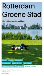 Rotterdam groene stad - Marieke de Keijzer, Ward Mouwen, Piet Vollaard - ebook