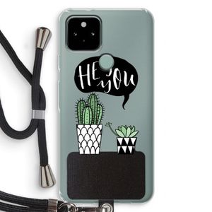 Hey you cactus: Pixel 5 Transparant Hoesje met koord