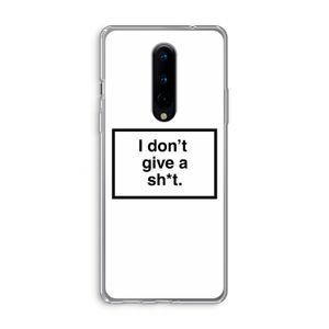 Don't give a shit: OnePlus 8 Transparant Hoesje