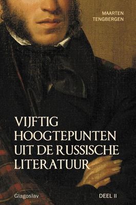 Vijftig hoogtepunten uit de Russische literatuur - Deel 2 - Maarten Tengbergen - ebook