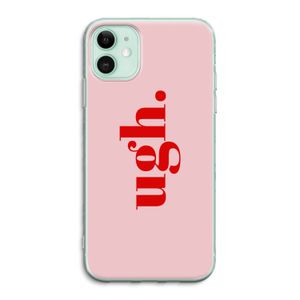 Ugh: iPhone 11 Transparant Hoesje