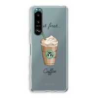 But first coffee: Sony Xperia 5 III Transparant Hoesje
