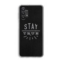 Stay true: Samsung Galaxy A32 5G Transparant Hoesje