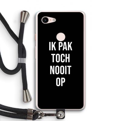 Ik pak nooit op - Zwart: Pixel 3 XL Transparant Hoesje met koord