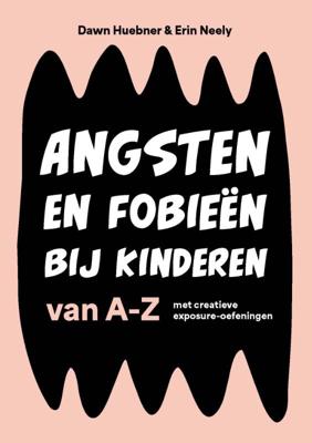 Angsten en fobieën bij kinderen van A-Z (Paperback)