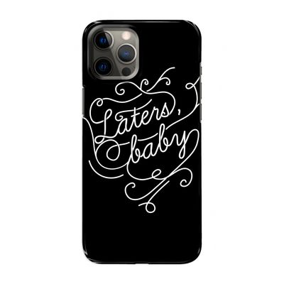 Laters, baby: Volledig geprint iPhone 12 Pro Max Hoesje