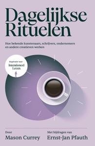 Dagelijkse rituelen - Mason Currey, Ernst-Jan Pfauth - ebook