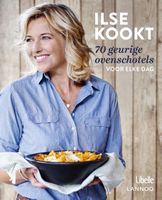 Ilse kookt 70 geurige ovenschotels voor elke dag - Ilse D'Hooge - ebook