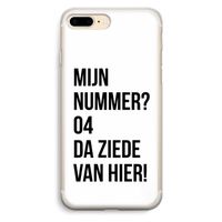 Da ziede van hier: iPhone 7 Plus Transparant Hoesje Da ziede van hier: iPhone 7 Plus Transparant Hoesje