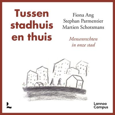 Tussen stadhuis en thuis - Fiona Ang, Stephan Parmentier, Martien Schotsmans - ebook