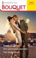 Nooit vergeven / Een spannend weerzien / Vier lange jaren - Lynne Graham, Carole Mortimer, Daphne Clair - ebook