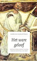Het ware geloof - Aurelius Augustinus - ebook