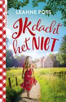 Ik dacht het niet - Leanne Pots - ebook