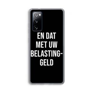 Belastinggeld - Zwart: Samsung Galaxy S20 FE / S20 FE 5G Transparant Hoesje