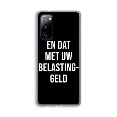 Belastinggeld - Zwart: Samsung Galaxy S20 FE / S20 FE 5G Transparant Hoesje