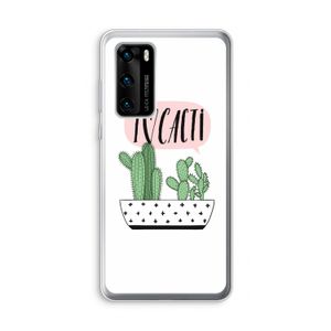 I love cacti: Huawei P40 Transparant Hoesje