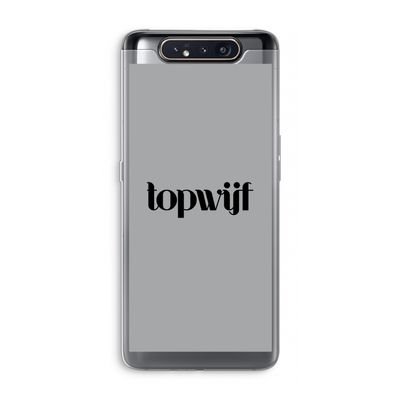 Topwijf Grijs Zwart: Samsung Galaxy A80 Transparant Hoesje
