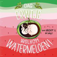 Witte Leeuw Dag erwtje, welkom watermeloen. 4+ - (ISBN:9789493236578)
