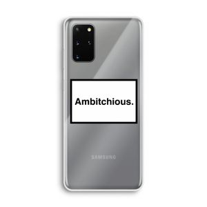 Ambitchious: Samsung Galaxy S20 Plus Transparant Hoesje