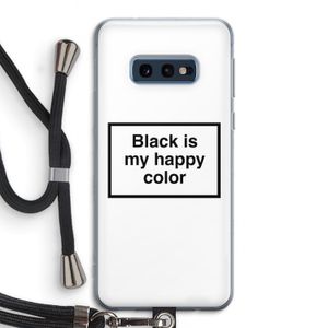 Black is my happy color: Samsung Galaxy S10e Transparant Hoesje met koord
