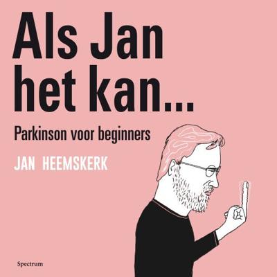 Als Jan het kan… Parkinson voor beginners