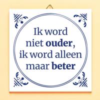 Tegeltje Ik word niet ouder