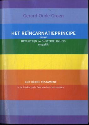 Het reïncarnatieprincipe maakt bewustzijn en onsterfelijkheid mogelijk (Paperback)