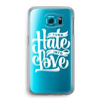 Turn hate into love: Samsung Galaxy S6 Transparant Hoesje - thumbnail