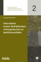Interrelaties tussen bedrijfskosten, verkoopvolumes en bedrijfsresultaten (Paperback)