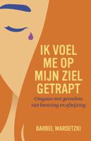 Ik voel me op mijn ziel getrapt (Paperback)