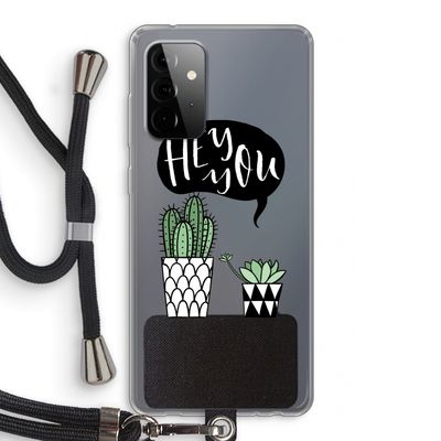 Hey you cactus: Samsung Galaxy A72 5G Transparant Hoesje met koord