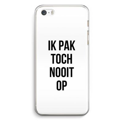 Ik pak nooit op: iPhone 5 / 5S / SE Transparant Hoesje